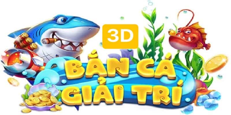 Tìm hiểu trò chơi Bắn Cá 3D trực tuyến